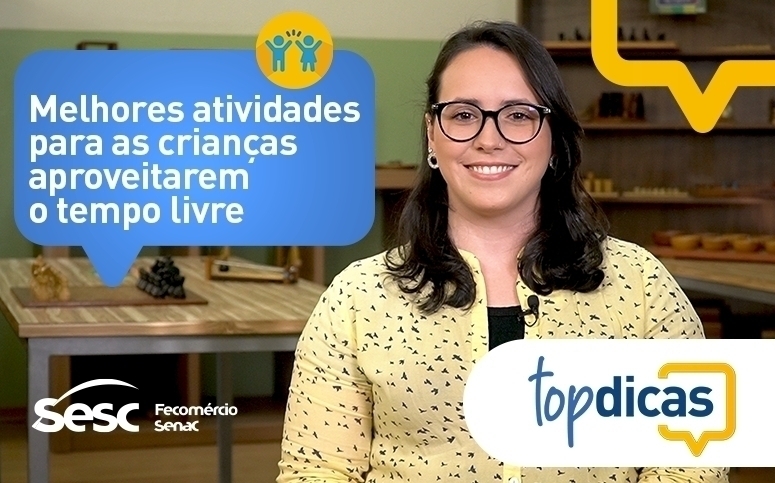 Sesc-SC - 30 ideias de brincadeiras educativas e de atividades para as  crianças